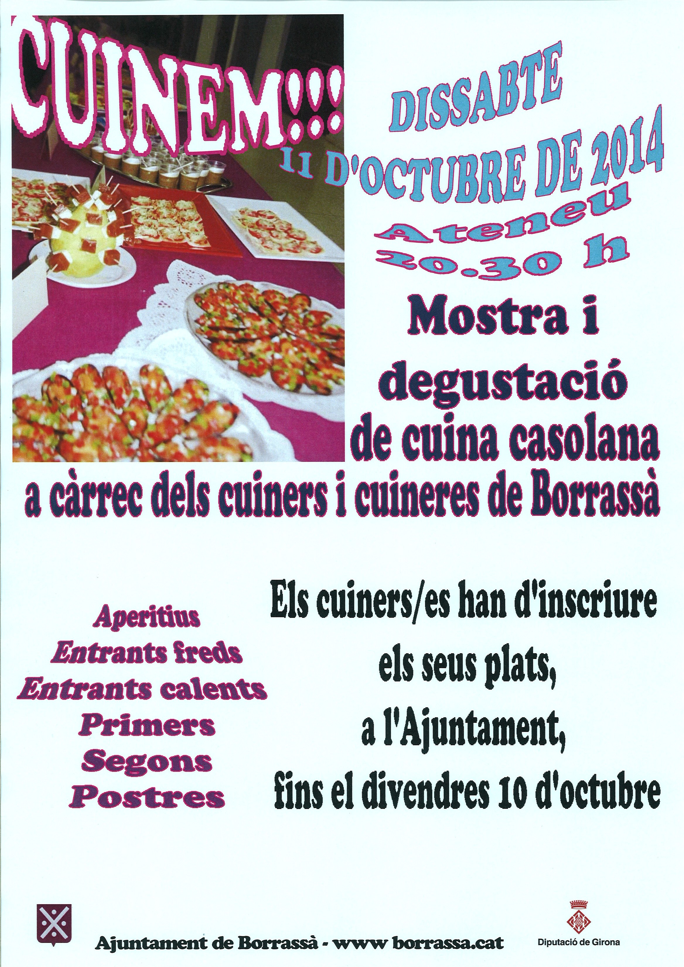 Una setantena de cuiners i cuineres de Borrassà participaran amb les seves elaboracions a la mostra i degustació de cuina casolana Cuinem!!!, que es fa aquest vespre a l'Ateneu.